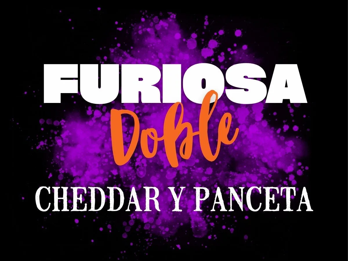 Furiosa DOBLE Cheddar y panceta