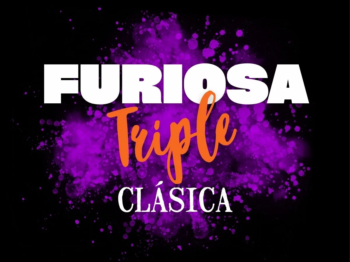 Furiosa TRIPLE Clásica
